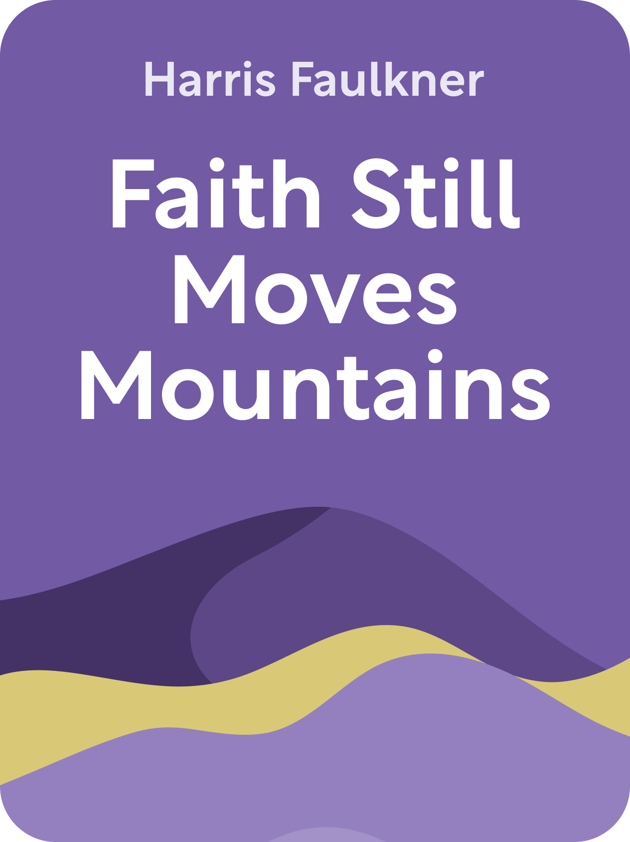 Faith Still Moves Mountains Book Summary by Harris Faulkner