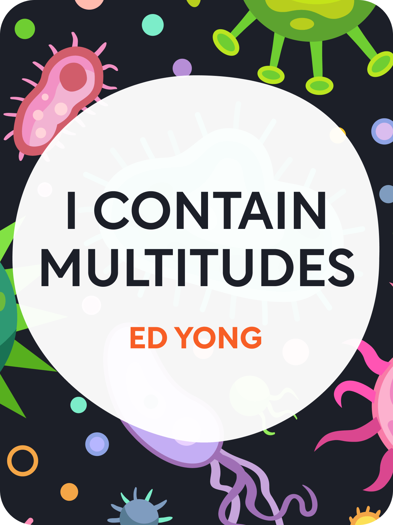 I Contain Multitudes Book Summary by Ed Yong