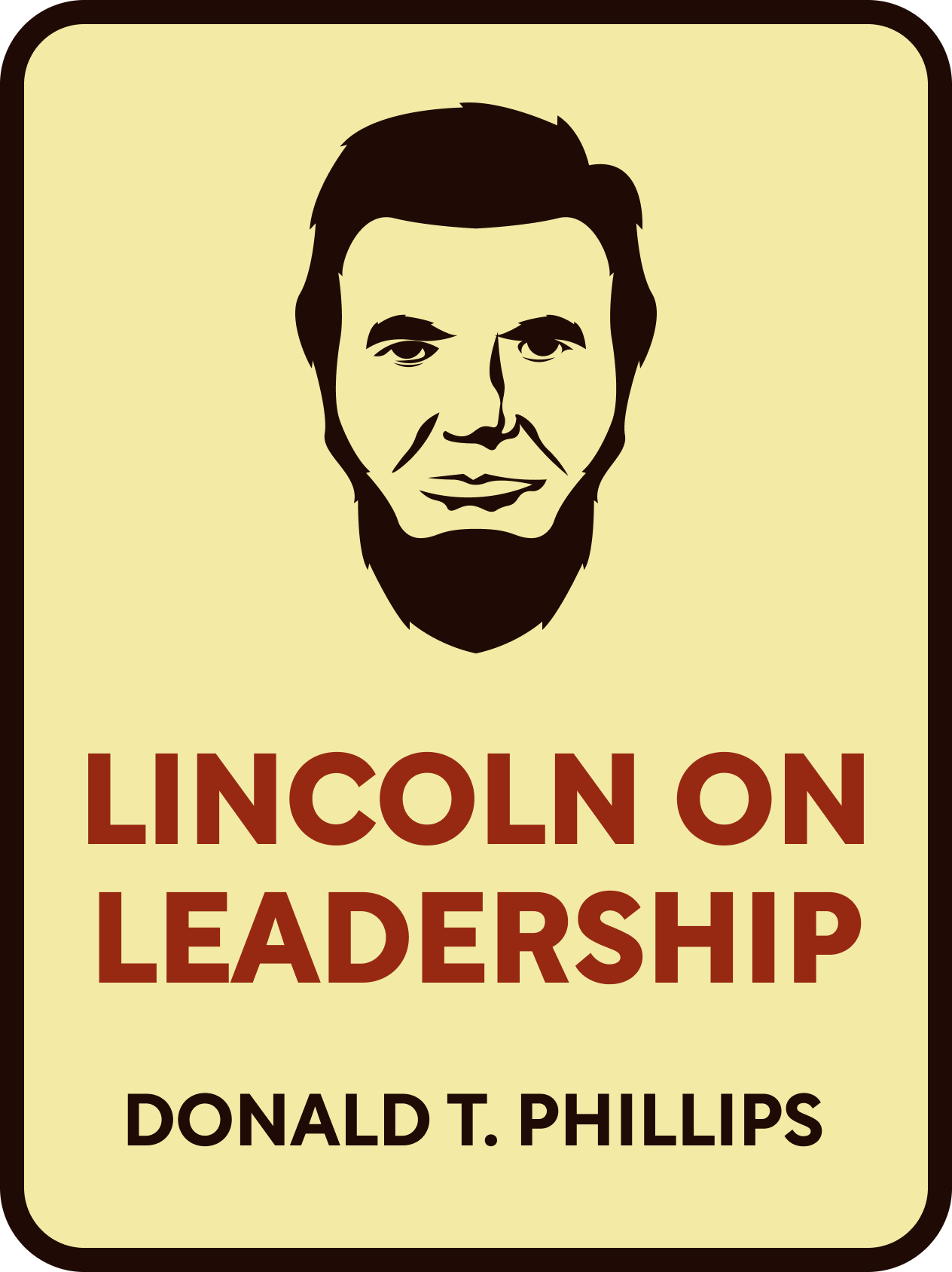 Lincoln on Leadership Book Summary by Donald T. Phillips