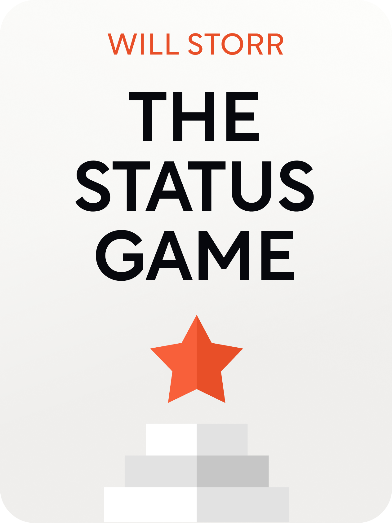 The Status Game Book Summary by Will Storr